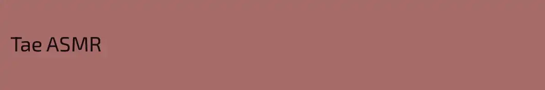 Tae ASMR
